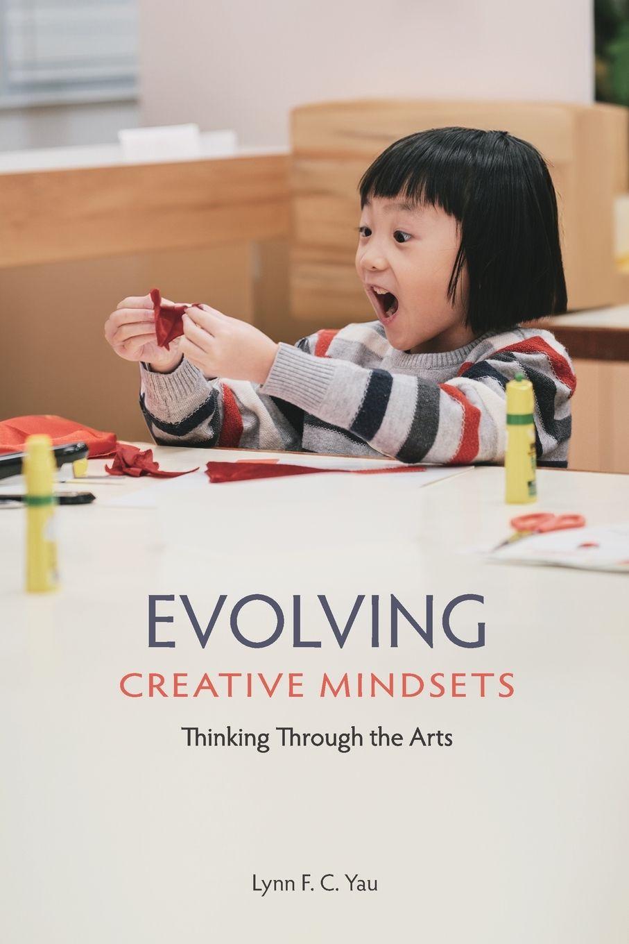 Könyv Evolving Creative Mindsets Lynn F. C. Yau