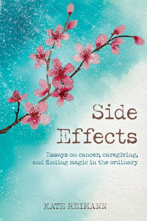 Kniha Side Effects Kathryn Reimann