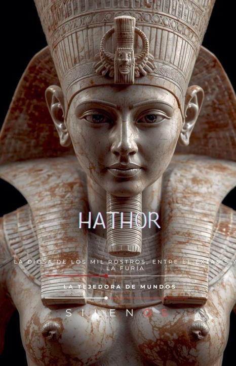 Kniha HATHOR  La Diosa de los Mil Rostros, entre el Éxtasis y la Furia Manuel Rodsua