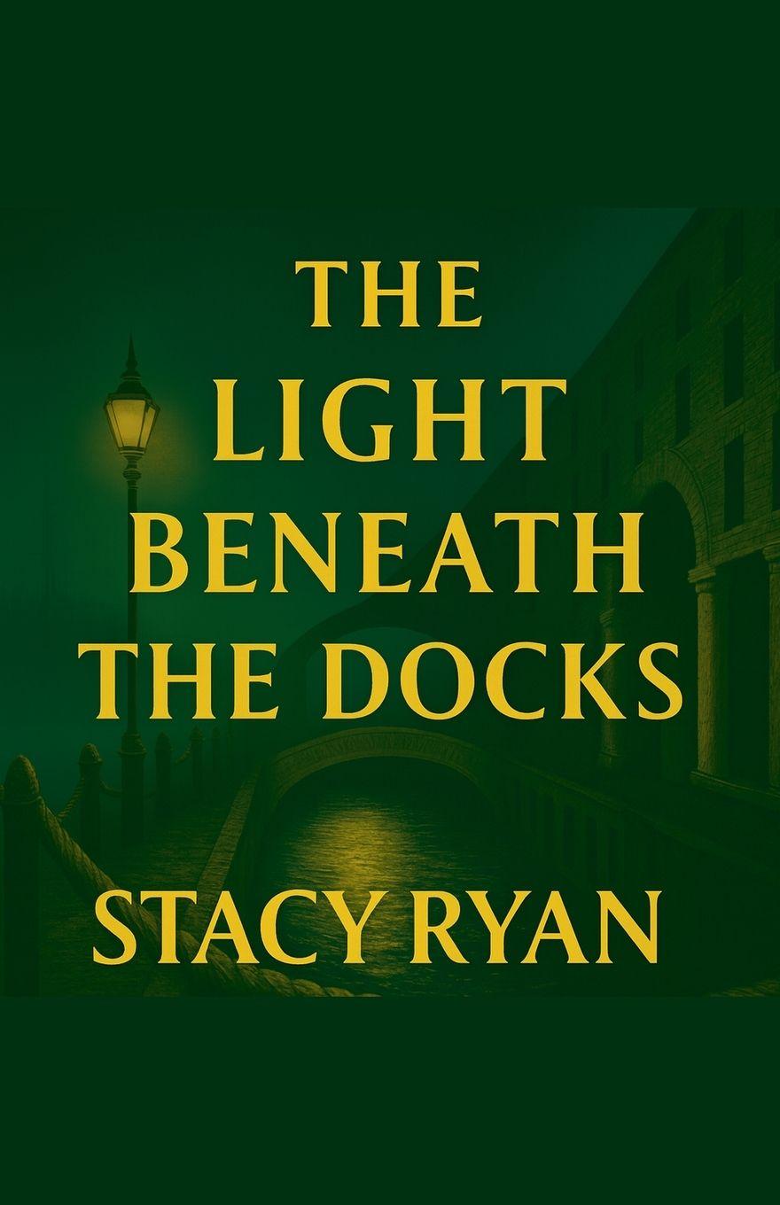 Kniha The Light Beneath The Docks Stacy Ryan
