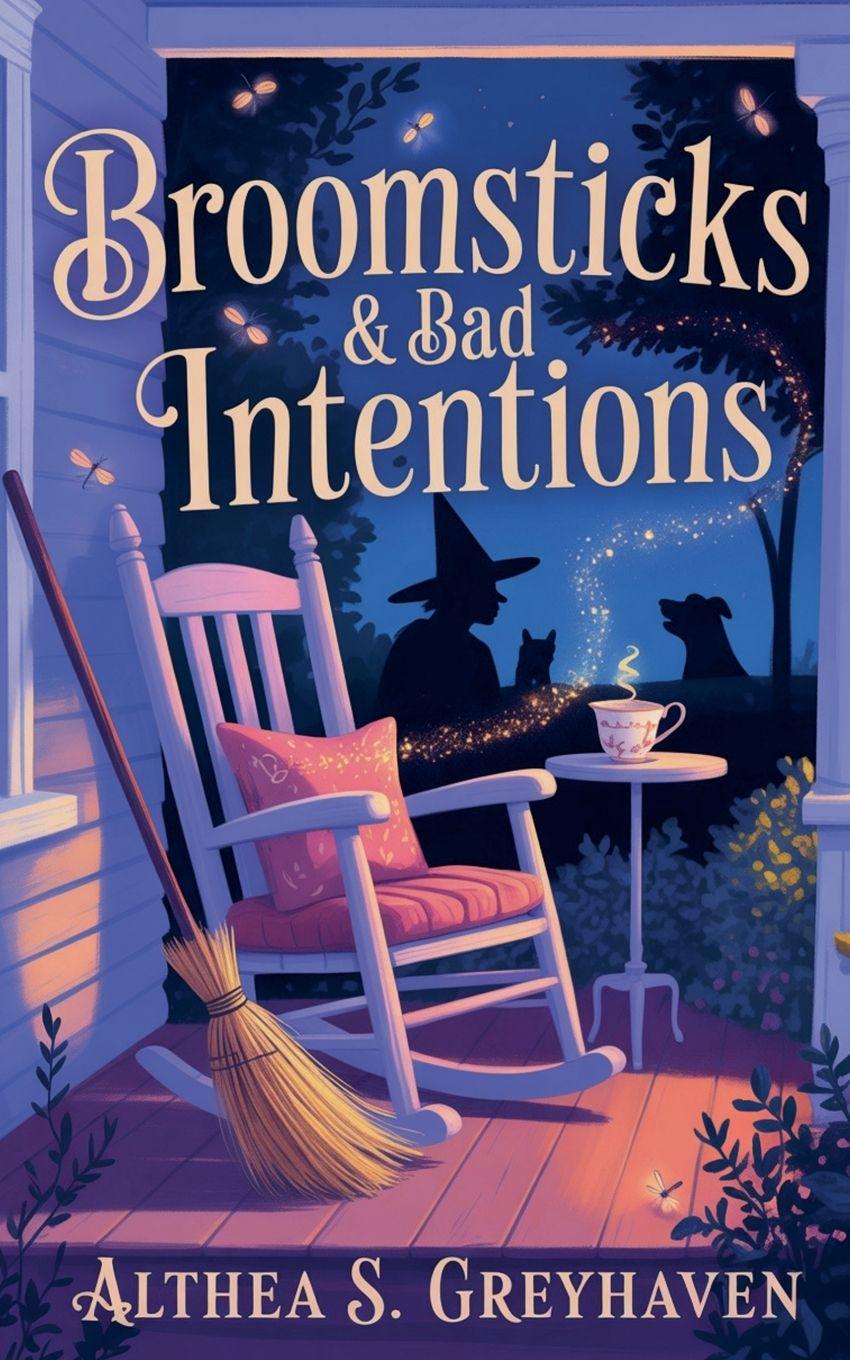 Kniha Broomsticks & Bad Intentions Althea S. Greyhaven