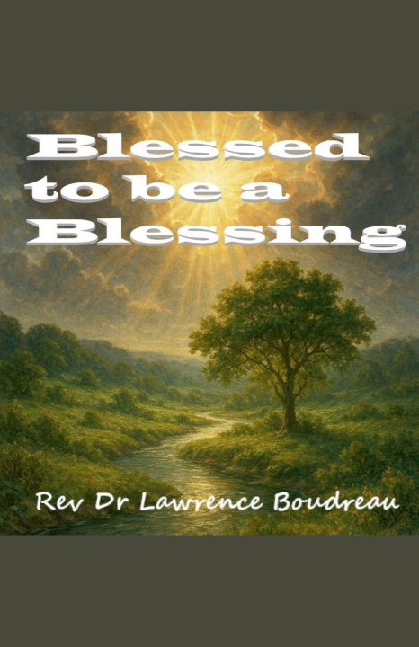 Carte Blessed to be a Blessing Lawrence Boudreau