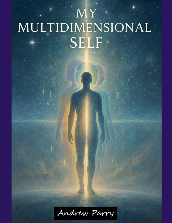 Kniha My Multidimensional Self Andrew Parry