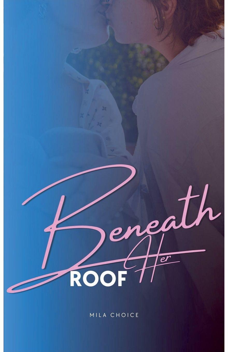Kniha Beneath Her Roof Mila Choice