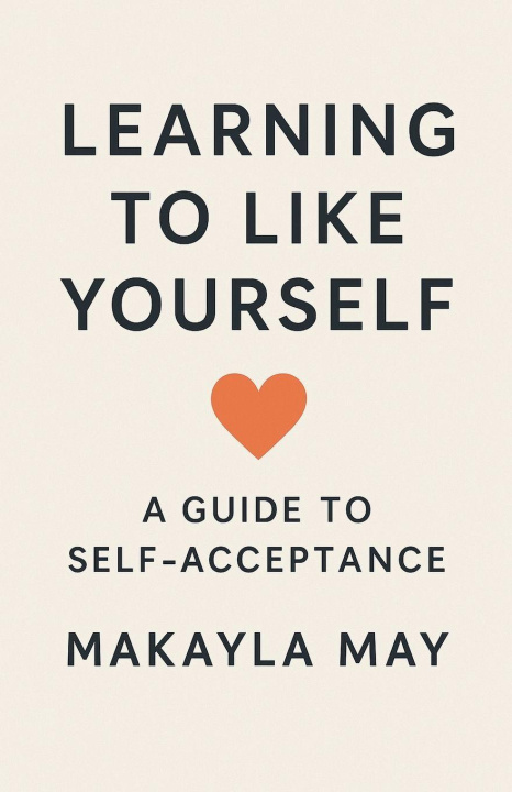 Kniha Learning to Like Yourself Makayla May