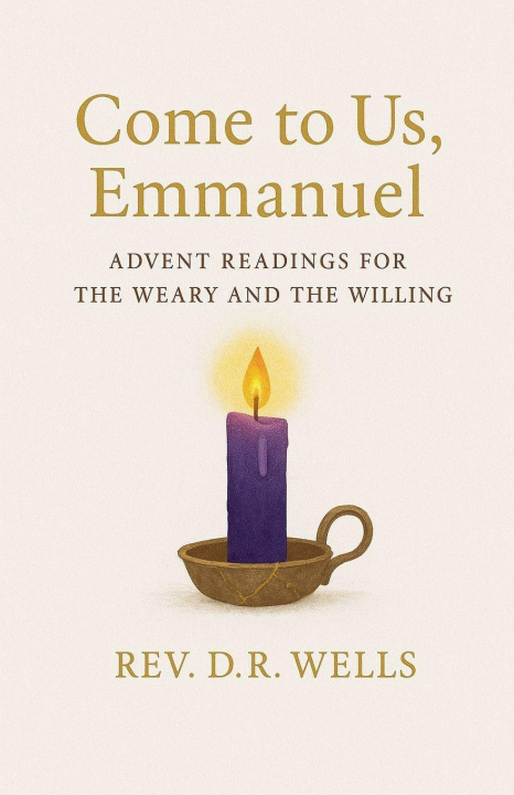 Buch Come to Us, Emmanuel Rev. D.R. Wells