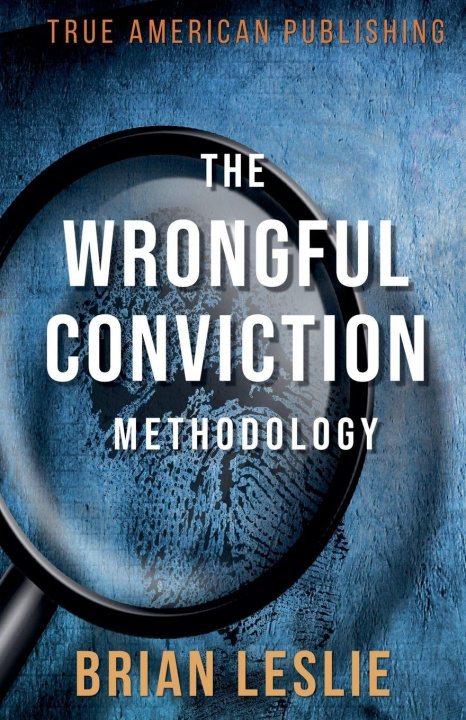 Kniha The Wrongful Conviction Methodology Brian Leslie