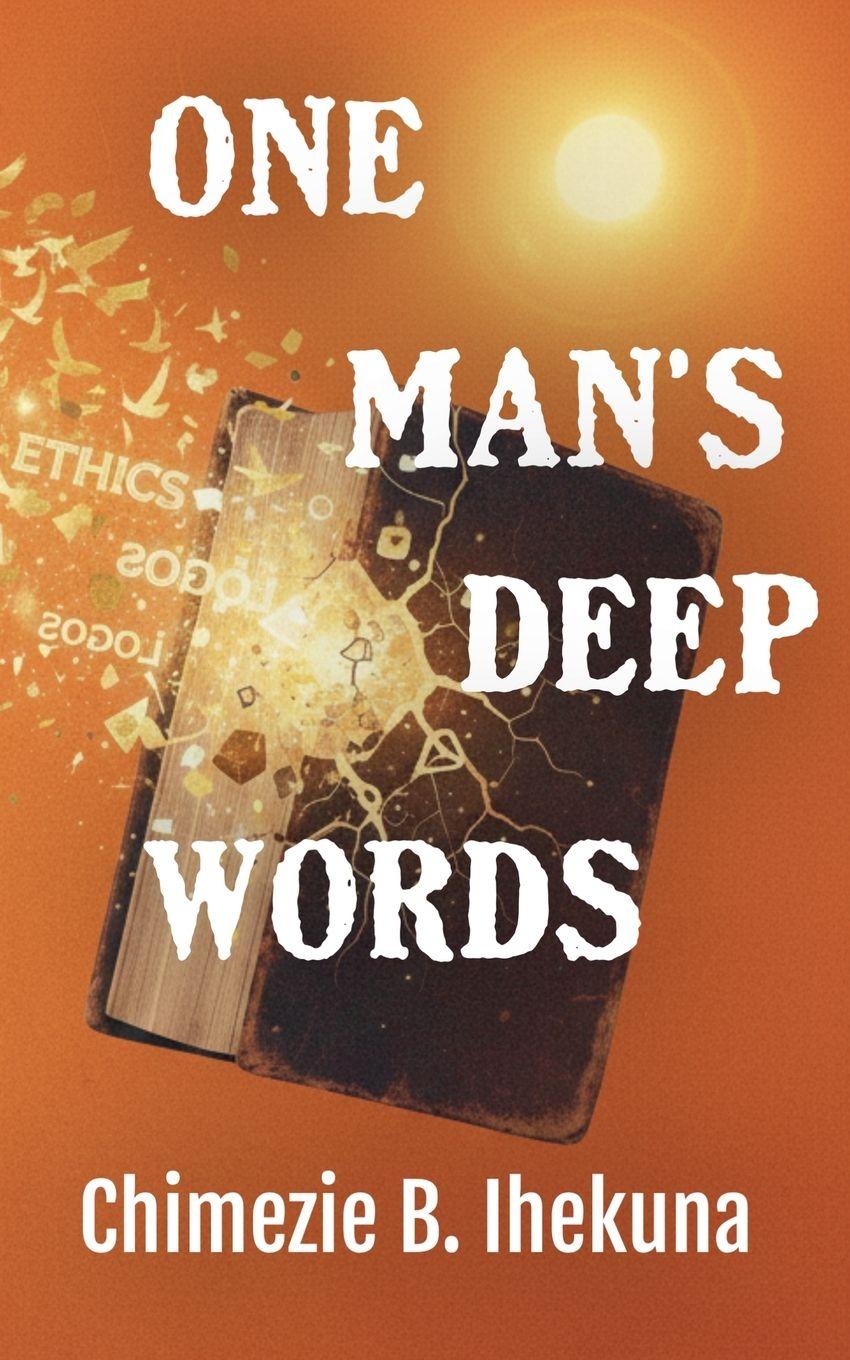 Kniha One Man's Deep Words Chimezie B. Ihekuna