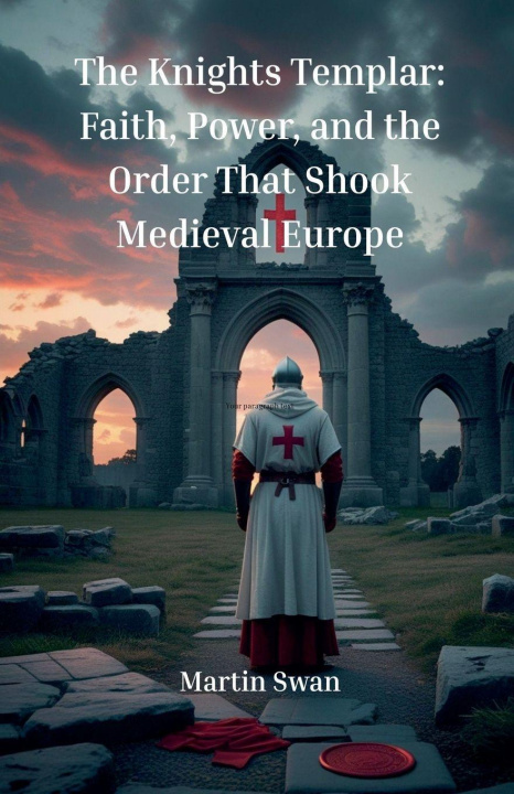 Knjiga The Knights Templar Martin Swan