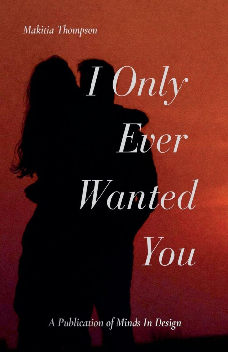Kniha I Only Ever Wanted You Makitia Thompson