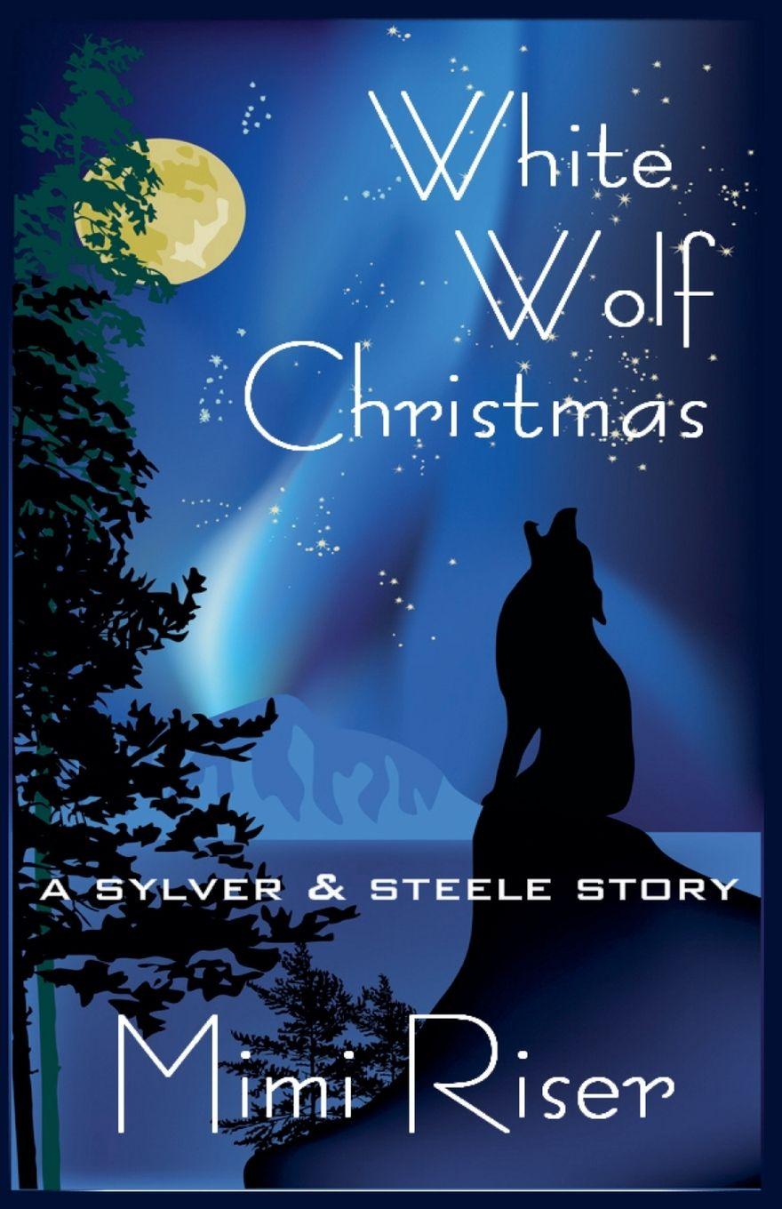 Kniha White Wolf Christmas (A Sylver & Steele Story) Mimi Riser