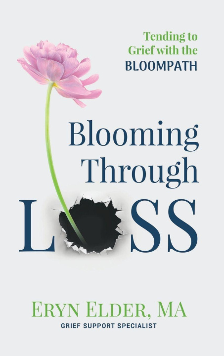 Knjiga Blooming Through Loss Eryn Elder