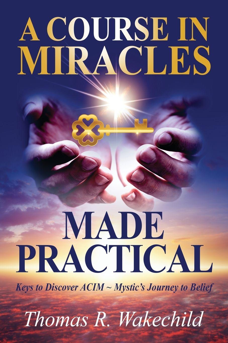 Kniha A Course in Miracles Made Practical Thomas R. Wakechild