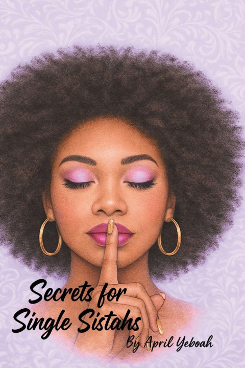 Kniha Secrets for Single Sistahs April Yeboah