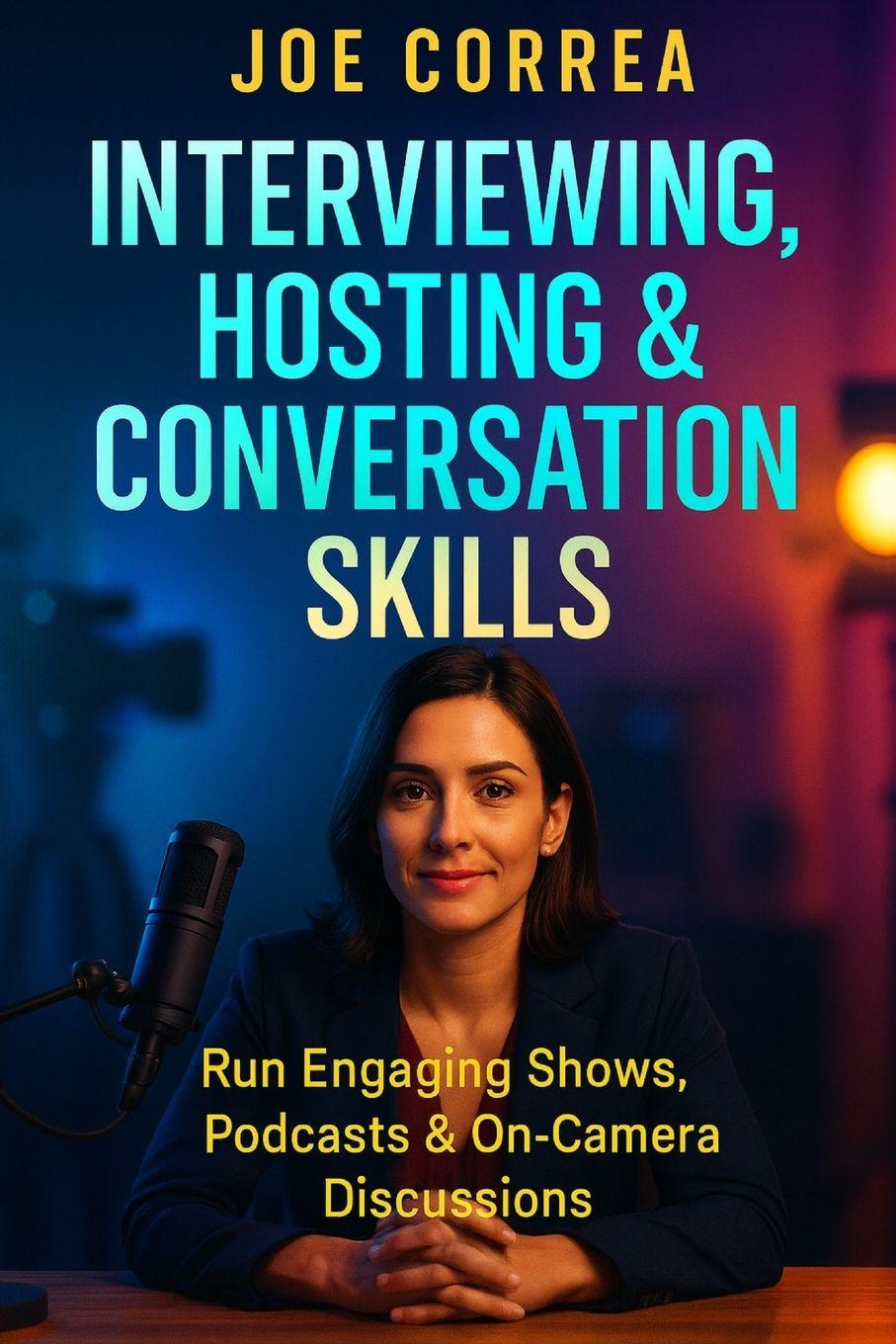 Kniha Interviewing, Hosting & Conversation Skills Joe Correa