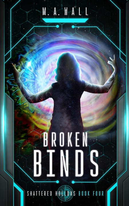 Kniha Broken Binds M. A. Wall