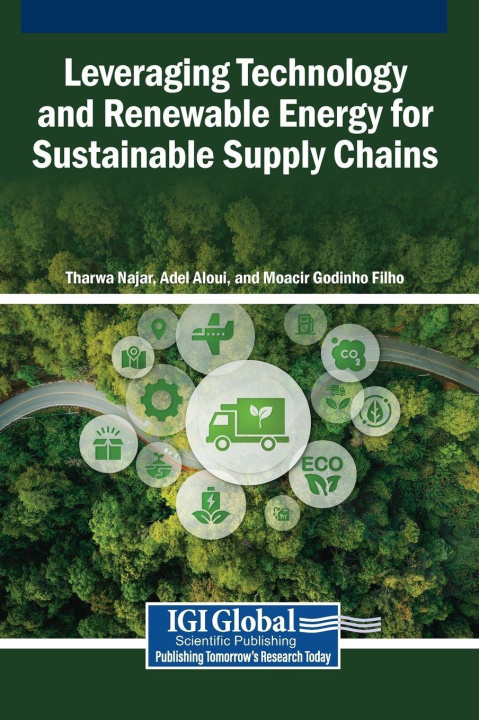 Knjiga Leveraging Technology and Renewable Energy for Sustainable Supply Chains Adel Aloui