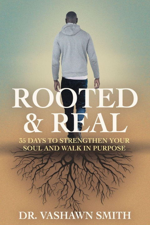 Knjiga Rooted & Real Dr. VaShawn Smith