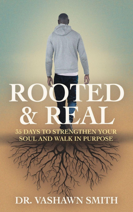 Kniha Rooted & Real Dr. VaShawn Smith