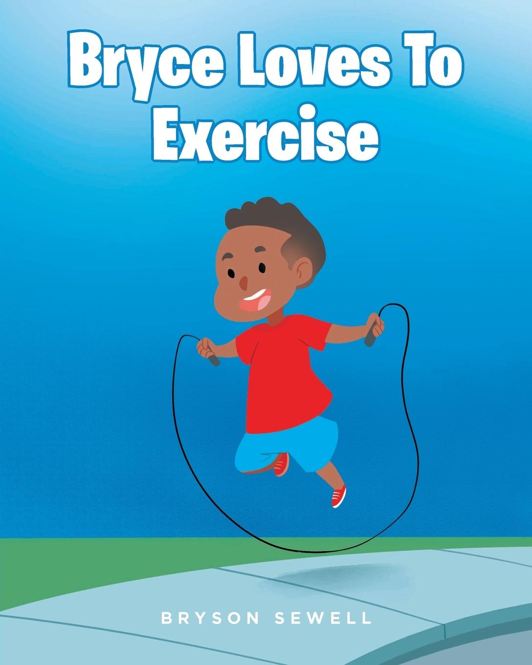 Kniha Bryce Loves to Exercise Bryson Sewell
