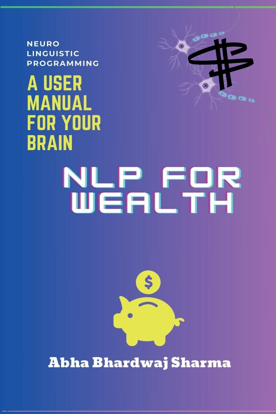 Knjiga Nlp for Wealth Abha Bhardwaj