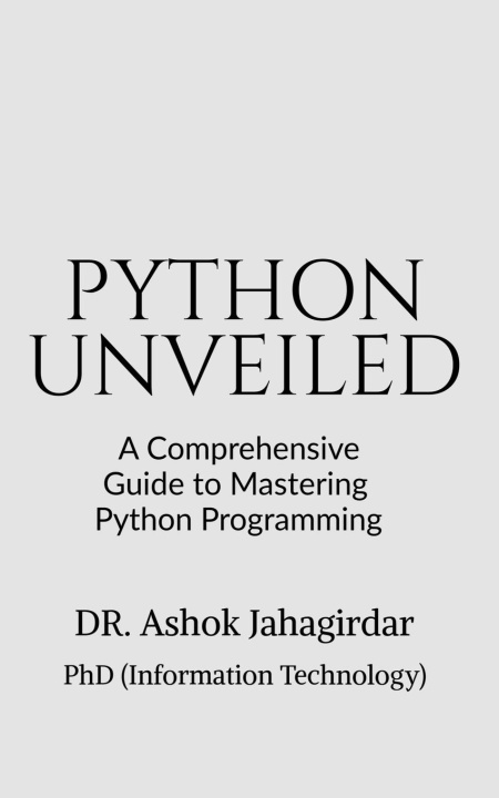 Knjiga Python Unveiled Dr Ashok Jahagirdar