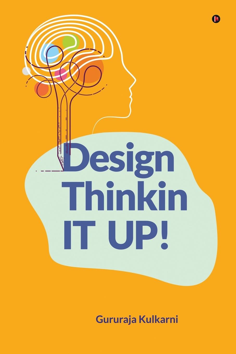 Knjiga Design Thinkin IT UP! Gururaja Kulkarni