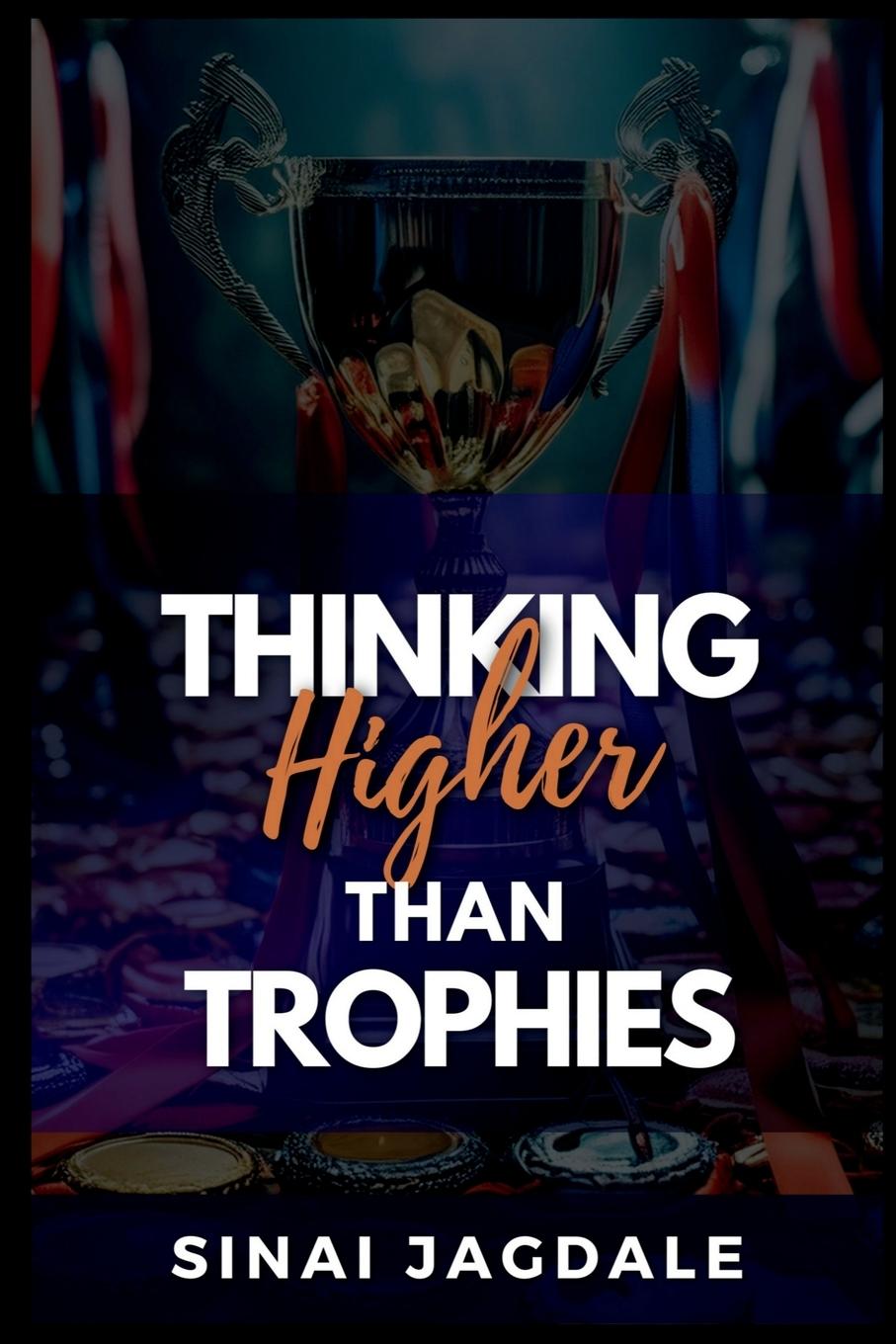 Knjiga Thinking Higher Than Trophies Sinai Lukash Jagdale