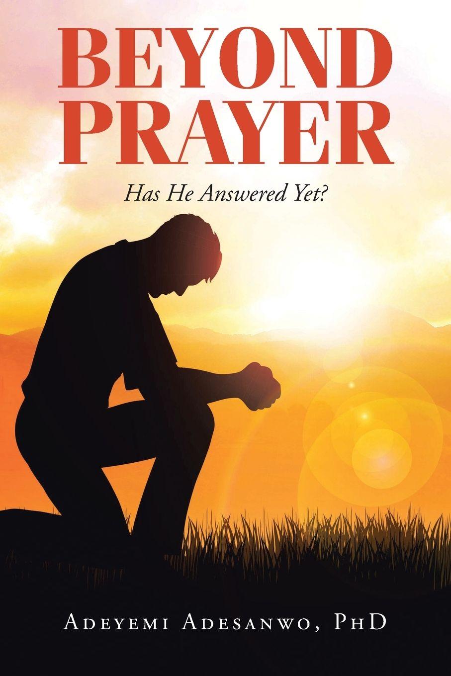Kniha Beyond Prayer Adeyemi Adesanwo PhD