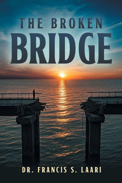 Kniha The Broken Bridge Dr. Francis S. Laari