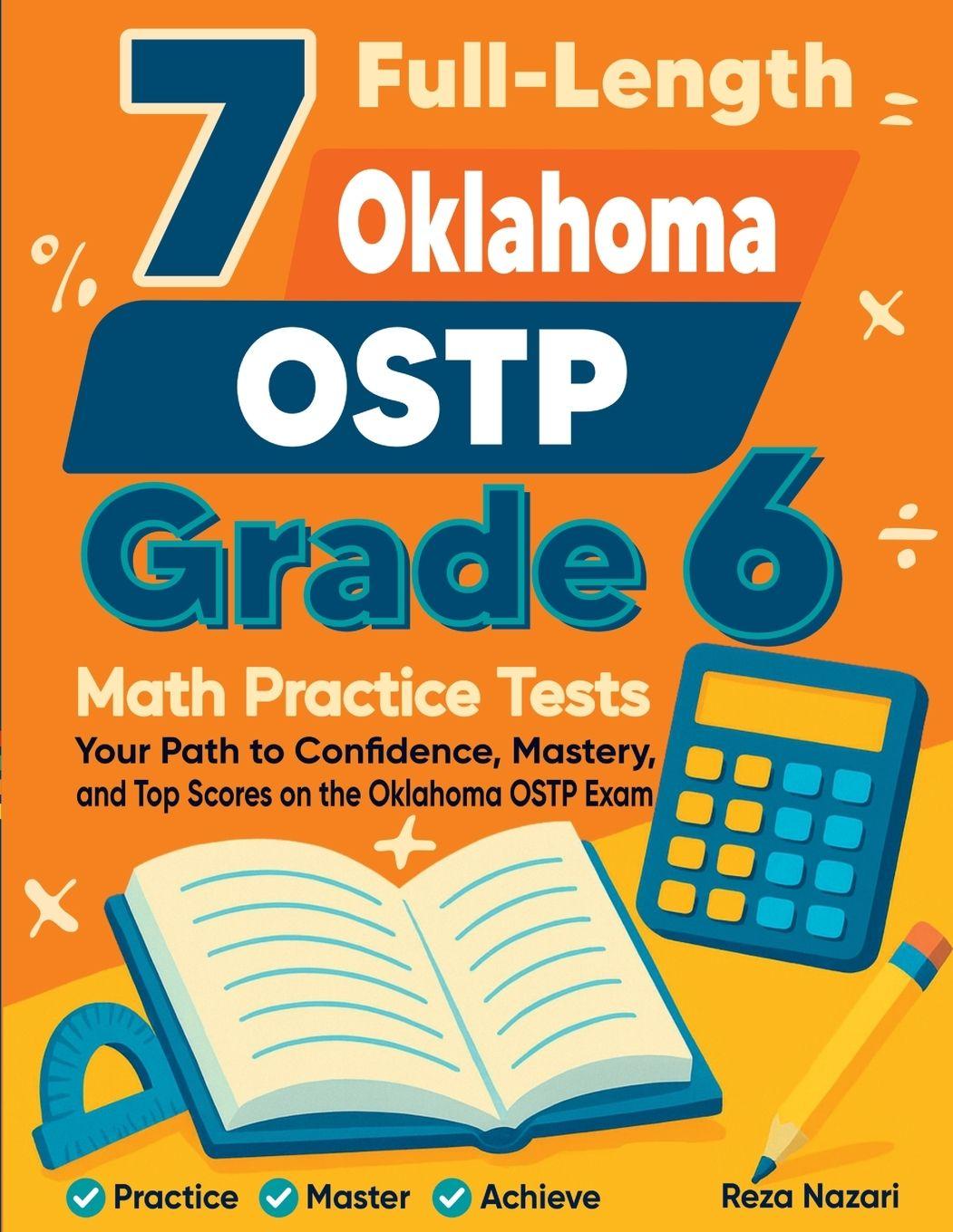Knjiga 7 Full-Length Oklahoma OSTP Grade 6 Math Practice Tests Reza Nazari