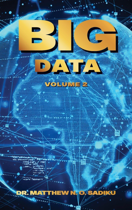 Kniha BIG DATA Dr. Matthew N. O. Sadiku