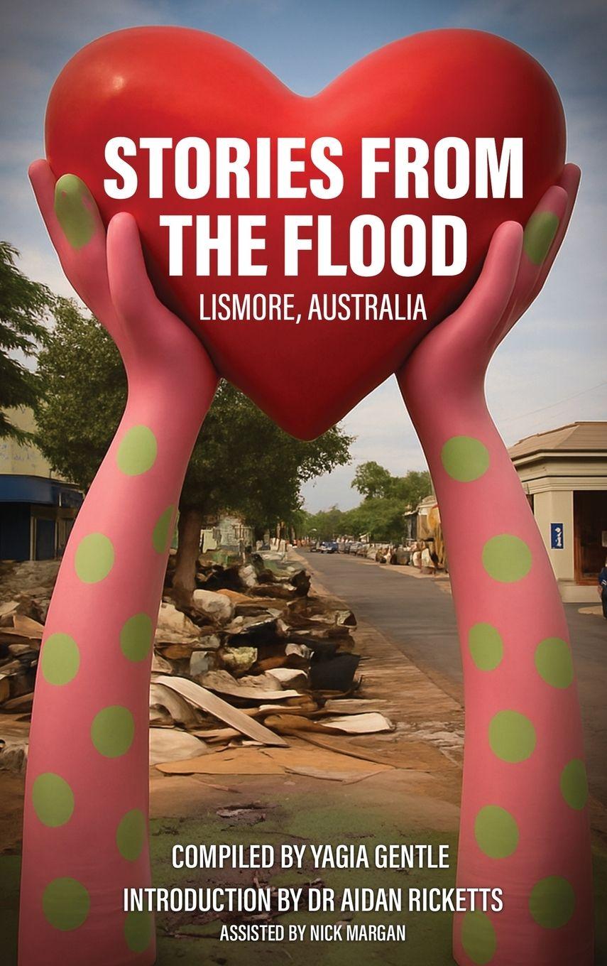 Knjiga STORIES FROM THE FLOOD  LISMORE, AUSTRALIA Yagia Gentle