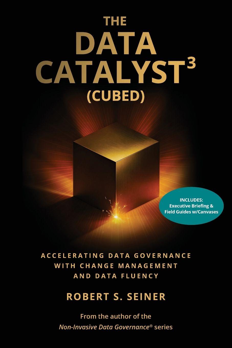Kniha The Data Catalyst³ (Cubed) Robert S. Seiner