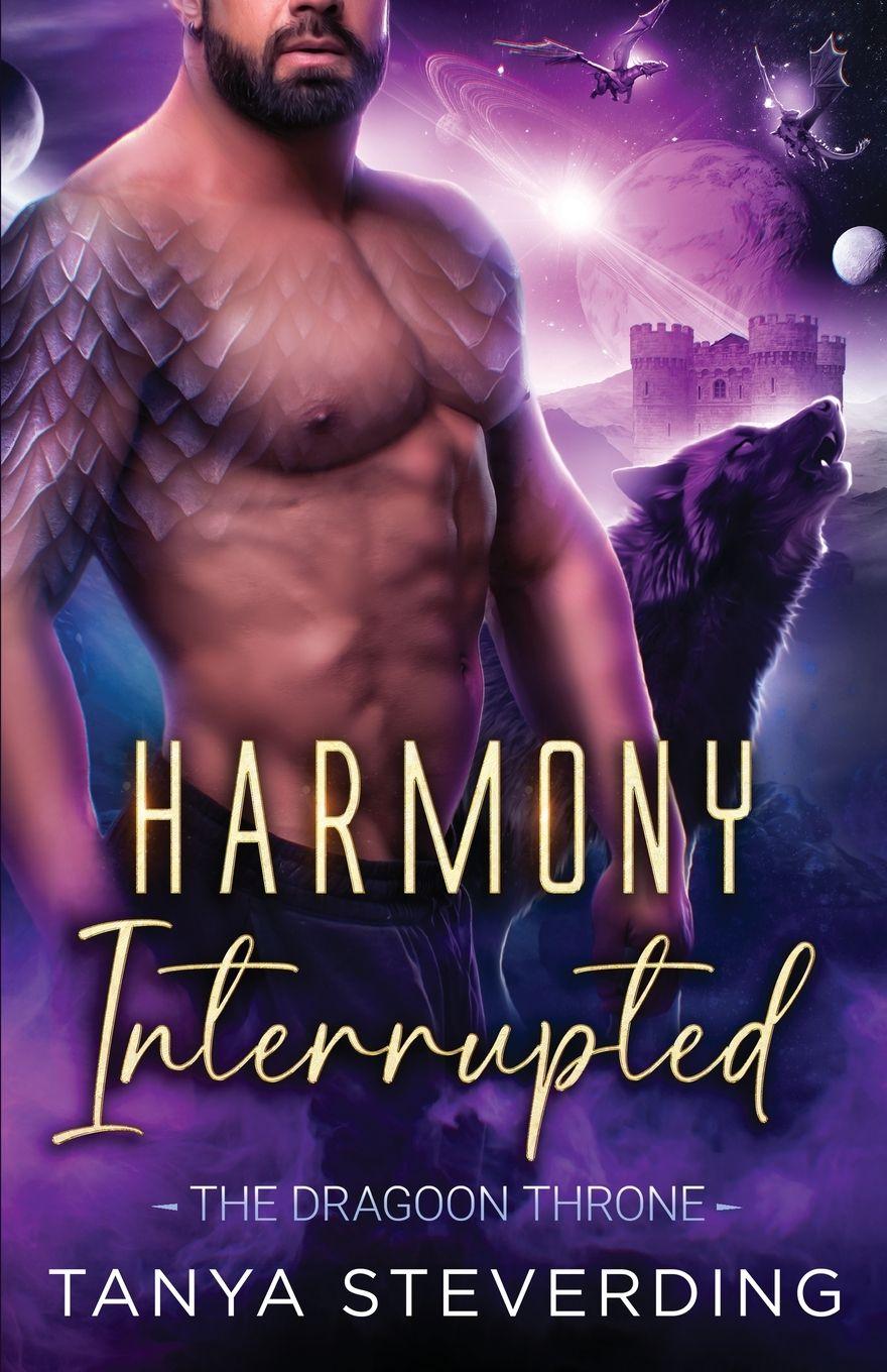 Kniha Harmony Interupted The Dragoon Throne Tanya Steverding
