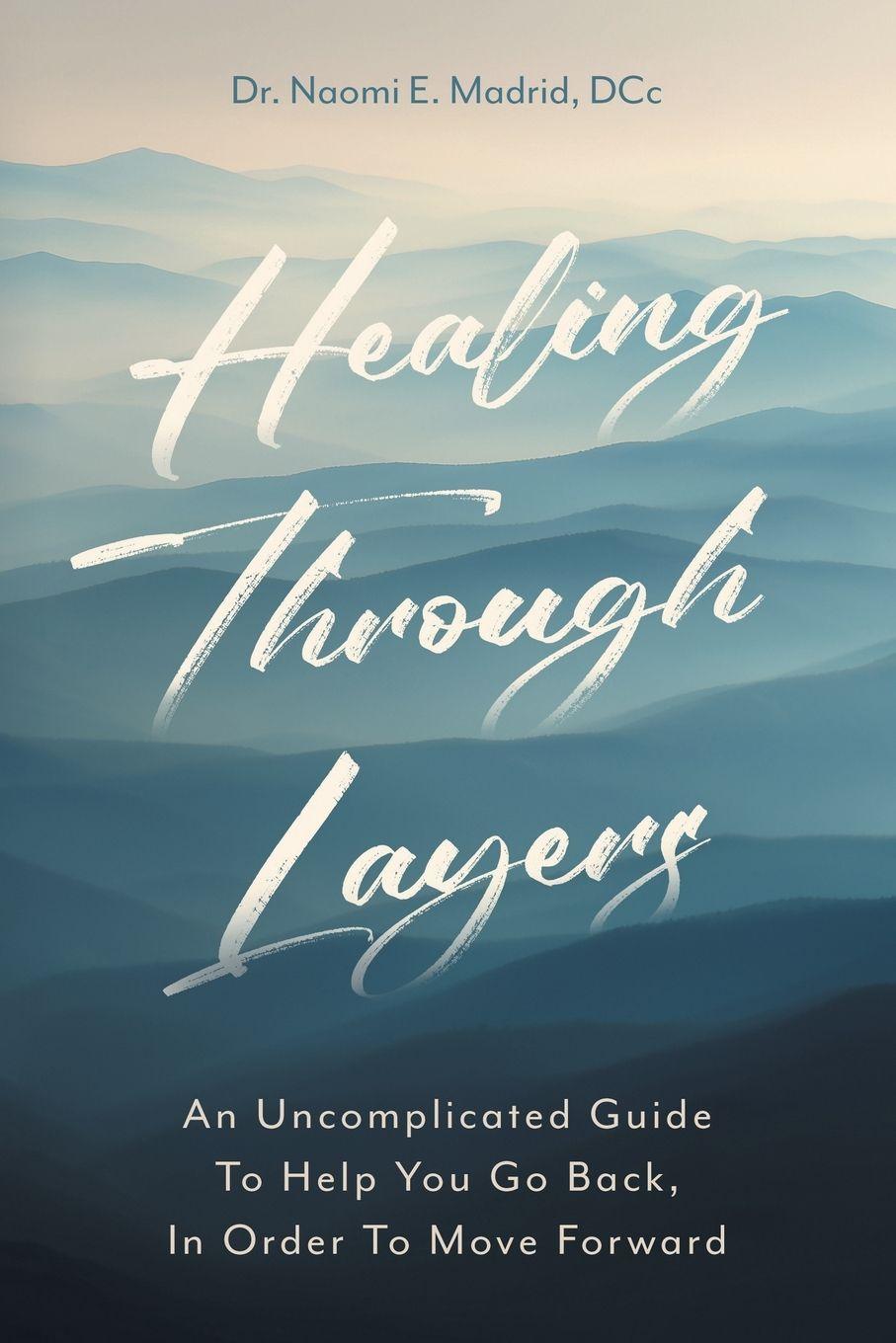 Knjiga Healing Through Layers Dr. Naomi E Madrid DCc