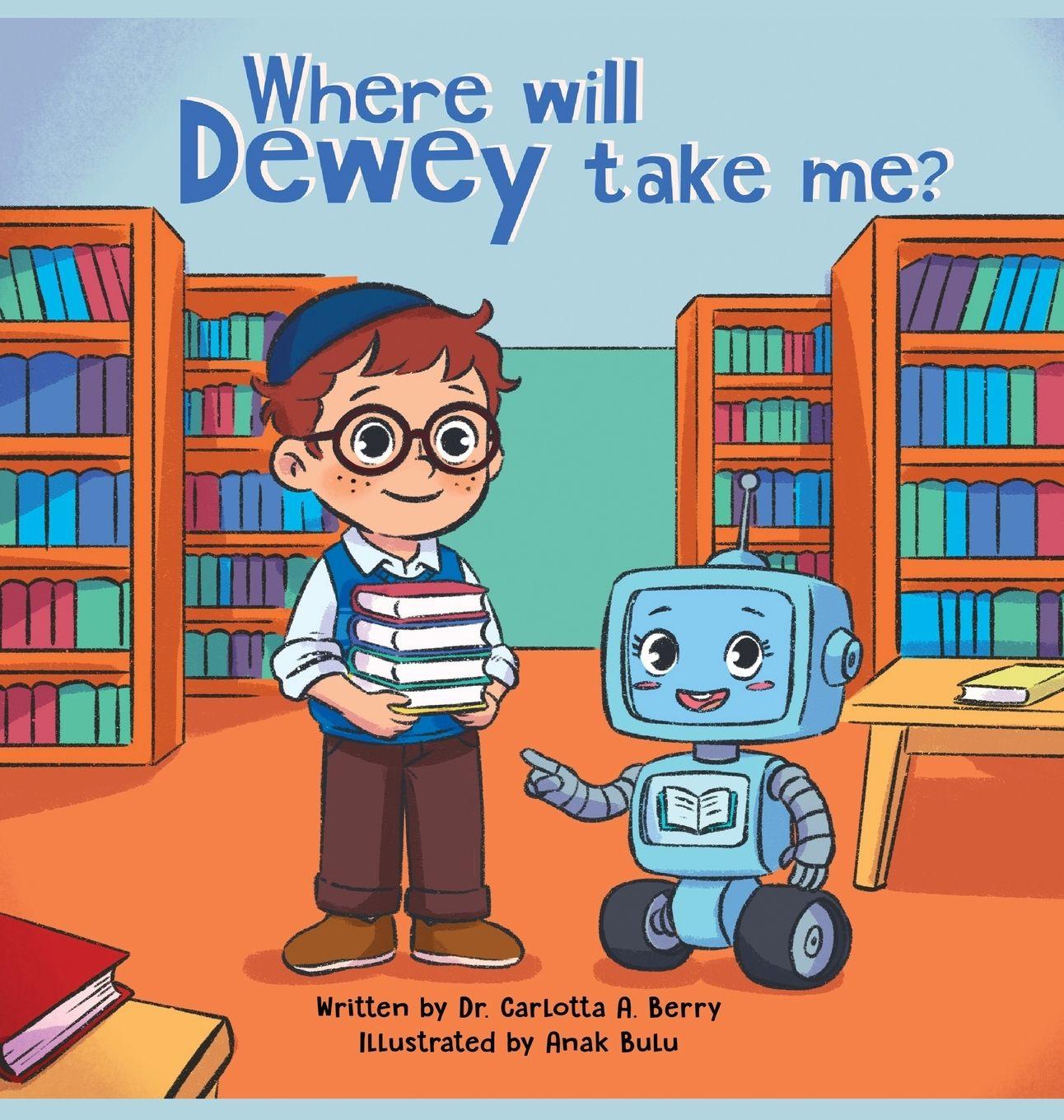 Knjiga Where will Dewey take me? Dr. Carlotta A. Berry