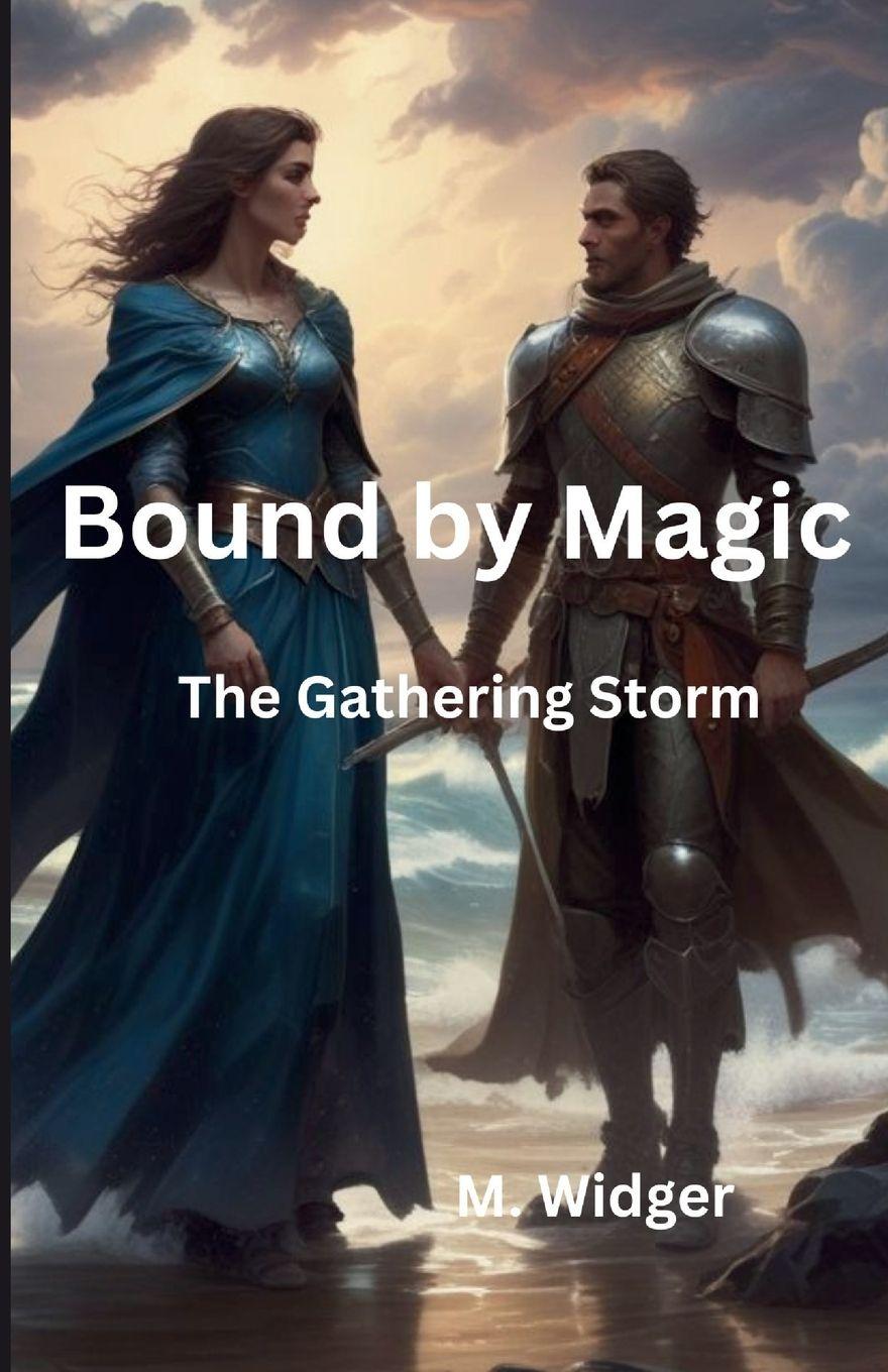 Knjiga Bound by Magic Book 3 The Gathering Storm Michael Widger