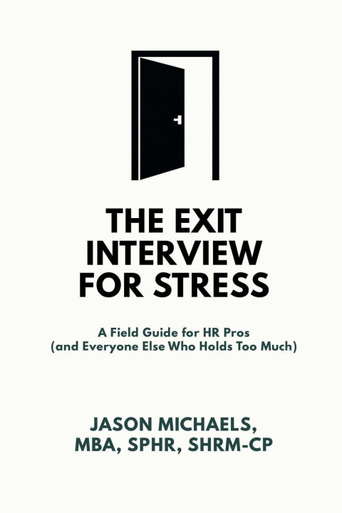Knjiga The Exit Interview for Stress Jason Michaels