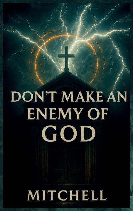 Kniha Don't Make an Enemy of God John Ivor Mitchell