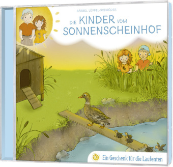 Audio Ein Geschenk für die Laufenten - Folge 10 Die Kinder vom Sonnenscheinhof