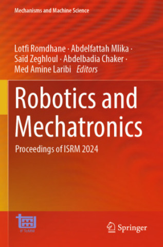 Kniha Robotics and Mechatronics Lotfi Romdhane