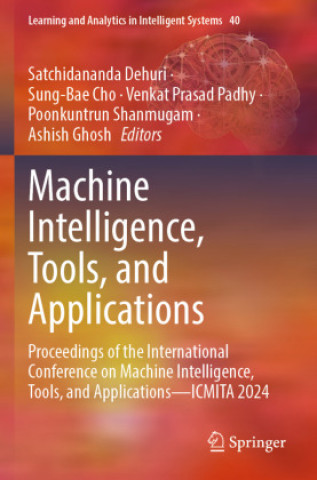 Kniha Machine Intelligence, Tools, and Applications Satchidananda Dehuri