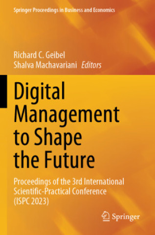 Knjiga Digital Management to Shape the Future Richard C. Geibel