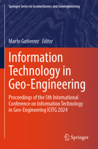 Knjiga Information Technology in Geo-Engineering Marte Gutierrez