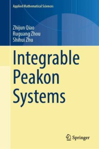 Kniha Integrable Peakon Systems Zhijun Qiao
