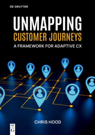 Knjiga Unmapping Customer Journeys Chris Hood