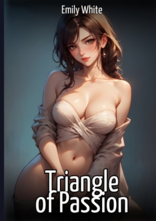 Książka Triangle of Passion Emily White