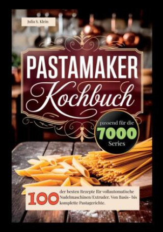 Kniha Pastamaker Kochbuch Julia S. Klein