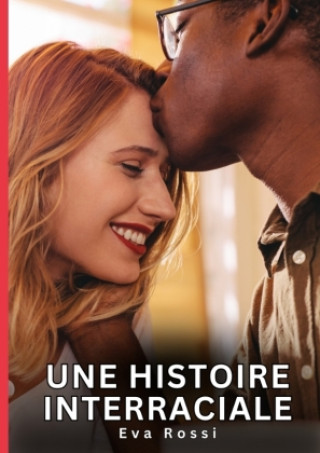Kniha Une Histoire Interraciale Eva Rossi